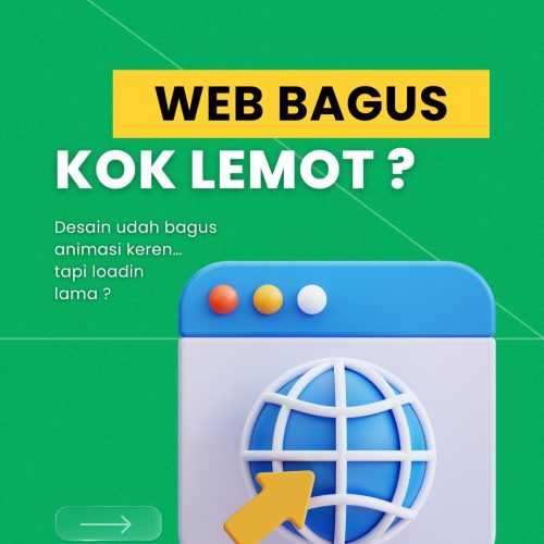 Web Bagus Kok Lemot ?
